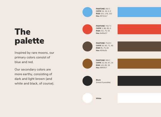 Our color palette. Reads: “The palette. Inspired by rare moons, our primary colors consist of blue and red. Our secondary colors are more earthy, consisting of dark and light brown (and white and black, of course).”